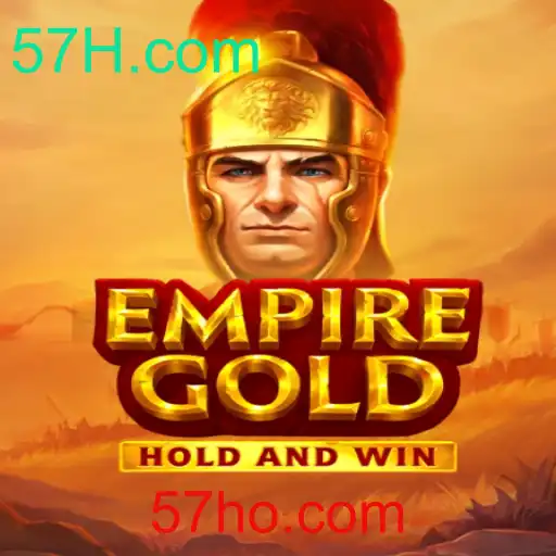 Descubra EmpireGold: A Nova Sensação do 57H.com